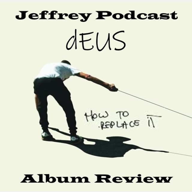 Album Review dEUS How to Replace It on JeffreyMusic.Rocks